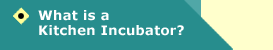 What is a Kitchen Incubator?