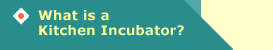 What is a Kitchen Incubator?